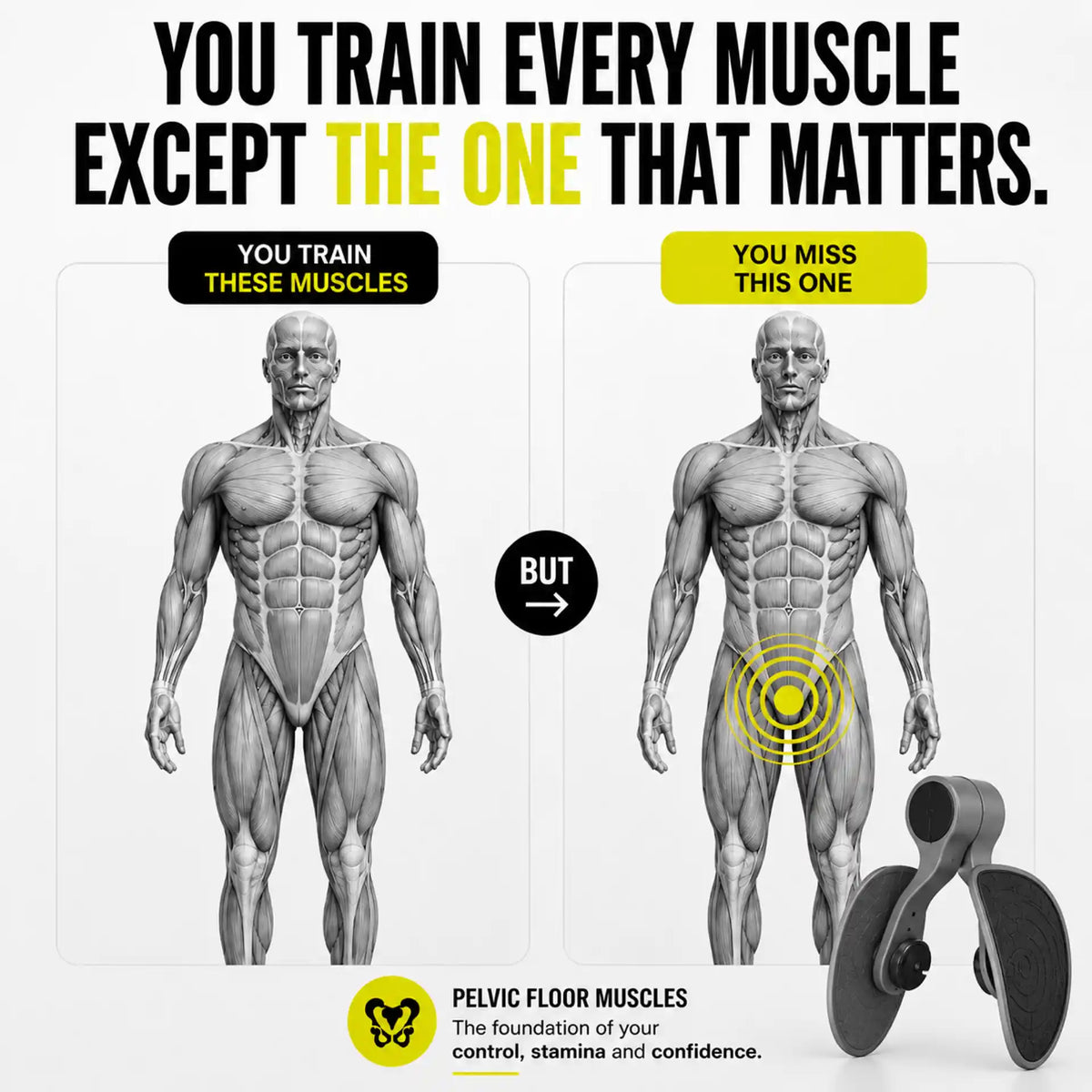 An informational fitness graphic with text reading 'YOU TRAIN EVERY MUSCLE EXCEPT THE ONE THAT MATTERS.' above two anatomical male figures showing pelvic floor muscle training concepts, plus a black pelvic floor device and a small logo at the bottom.